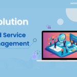 Evolution of Field Service Management: From Manual to Digital